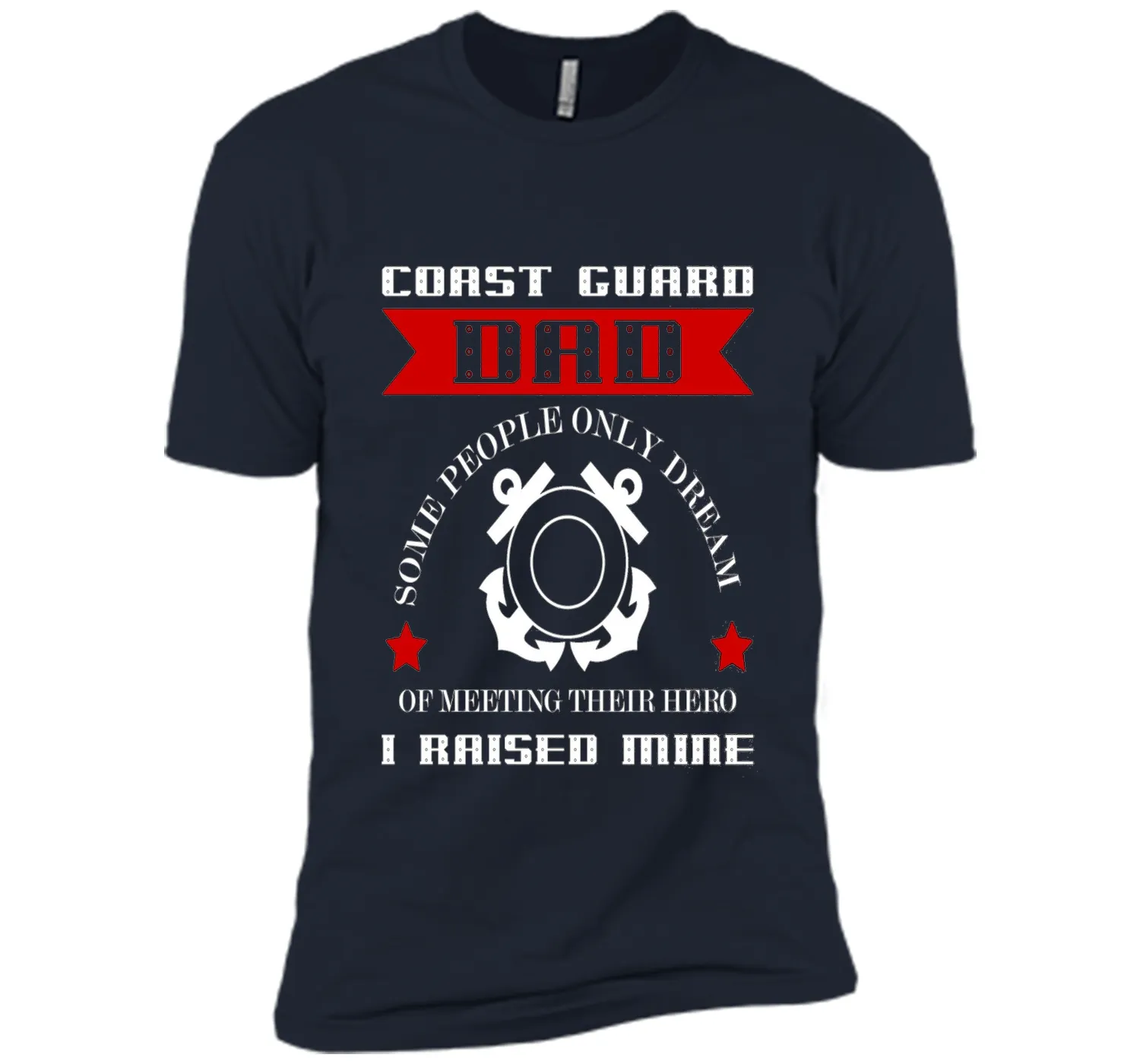 Coast Guard Dad Raised my Hero T-shirt Coast Guardsman t-shirt