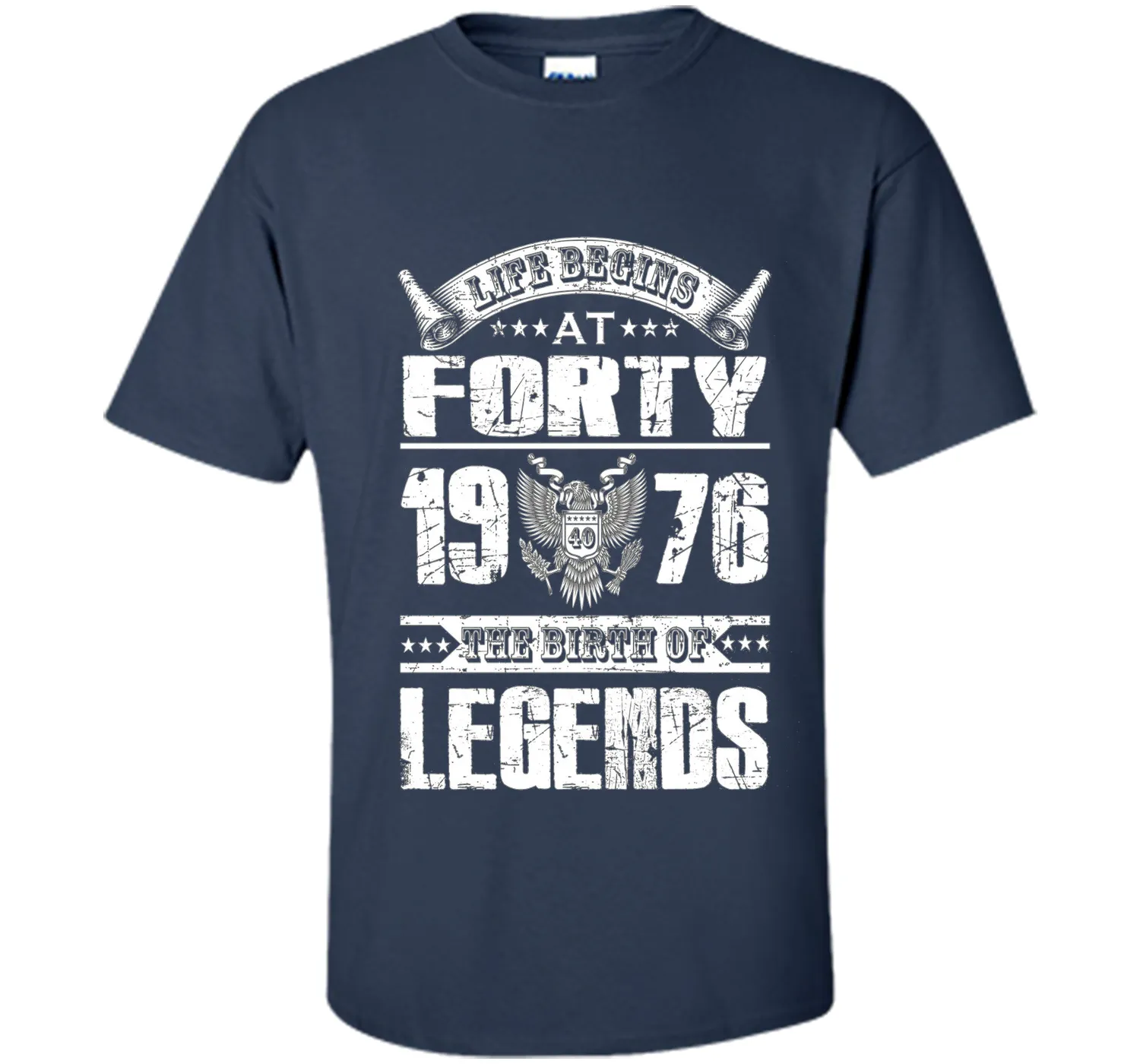 Life begins at 40, 1976 the birth of legends- 1976 T Shirt