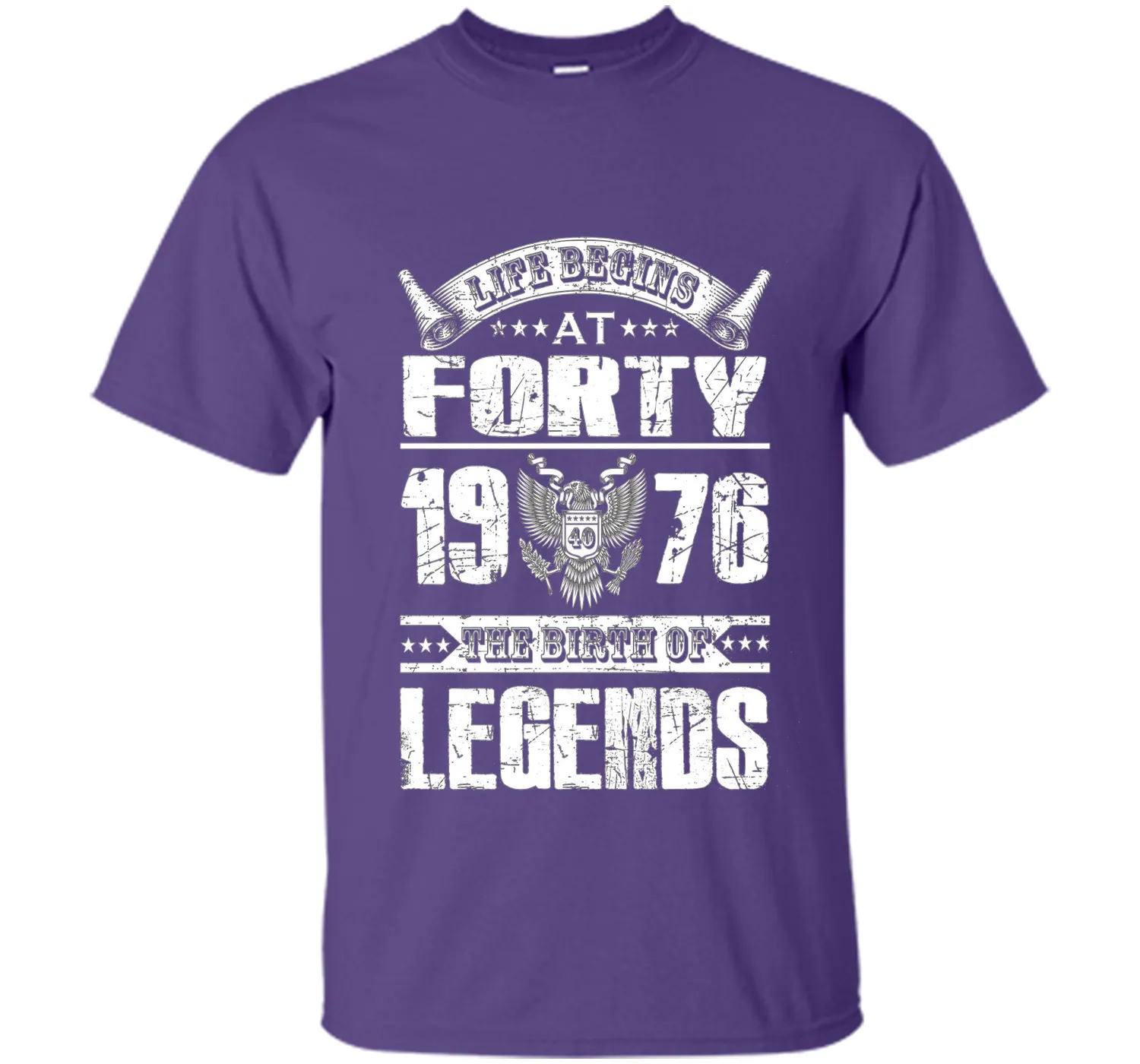 Life begins at 40, 1976 the birth of legends- 1976 T Shirt