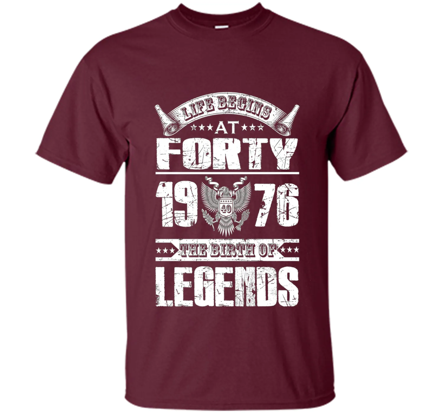 Life begins at 40, 1976 the birth of legends- 1976 T Shirt