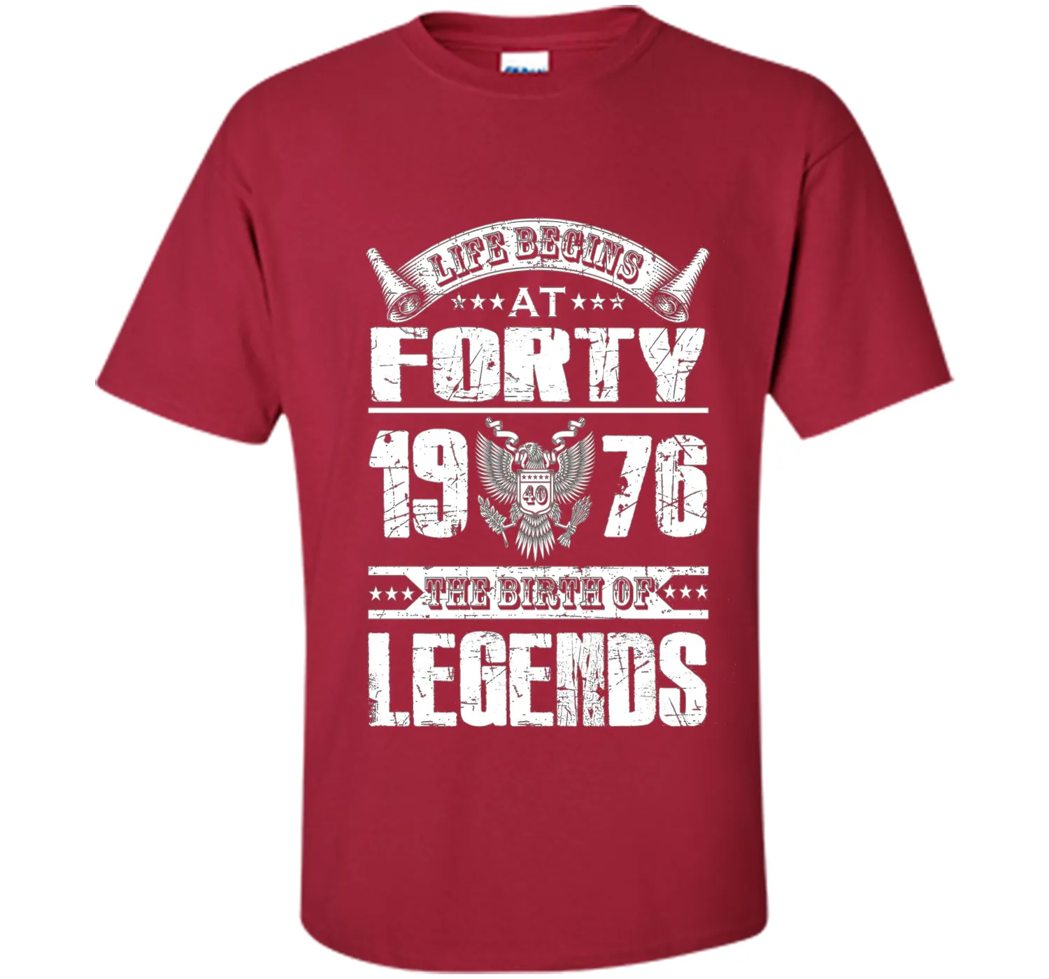Life begins at 40, 1976 the birth of legends- 1976 T Shirt