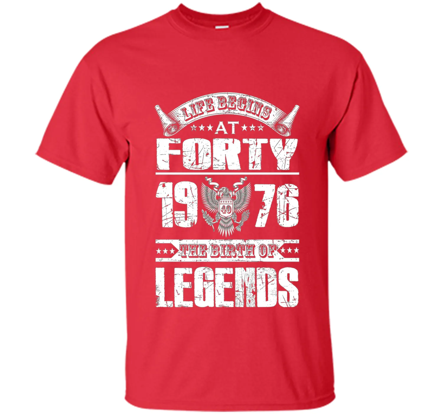 Life begins at 40, 1976 the birth of legends- 1976 T Shirt