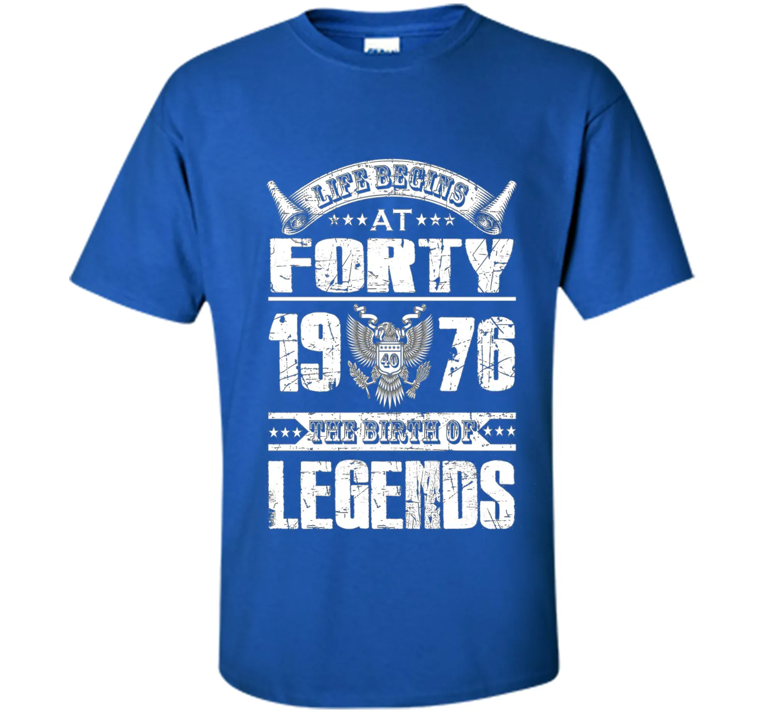 Life begins at 40, 1976 the birth of legends- 1976 T Shirt