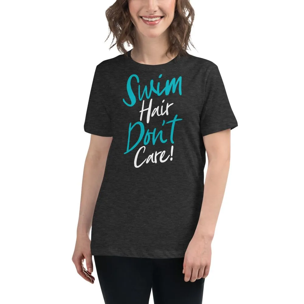 Swim Hair Don't Care Women's Relaxed T-Shirt