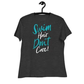 Swim Hair Don't Care Women's Relaxed T-Shirt