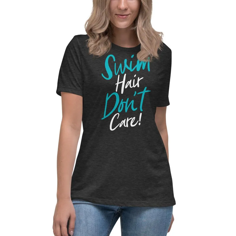 Swim Hair Don't Care Women's Relaxed T-Shirt
