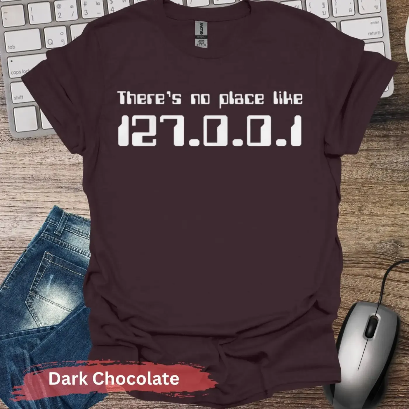 There's No Place Like 127.0.0.1 T-Shirt