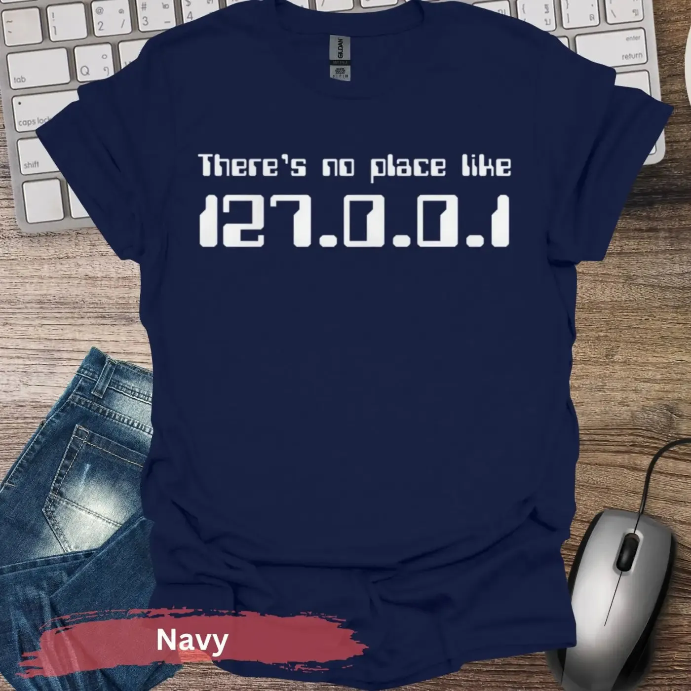 There's No Place Like 127.0.0.1 T-Shirt